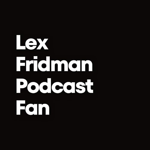 Lex Fridman Podcast Fan cover art