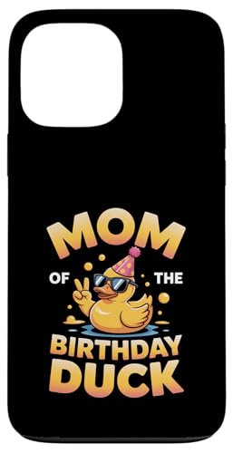 Mom of the Birthday Duck | ȃAq̃p[eB[}U[B X}zP[X iPhone 13 Pro Max p
