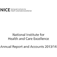 National Institute for Health and Clinical Excellence (non-departmental public body) annual report and accounts 2013/14