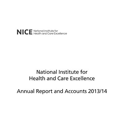 National Institute for Health and Clinical Excellence (non-departmental public body) annual report and accounts 2013/14