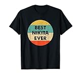 Dieses Best Nikita Ever-T-Shirt ist das perfekte Weihnachtsgeschenk, Geburtstagsgeschenk oder Weihnachtsgeschenk für jeden Namen Nikita. Tolles Geschenk für Ihre Schwester, Mutter, Tochter, Freundin oder Verwandte mit dem Namen Nikita.