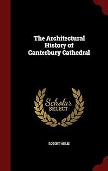 Hardcover The Architectural History of Canterbury Cathedral Book