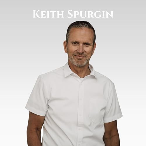 From Isolation to Life-Giving Relationships with Keith Spurgin
