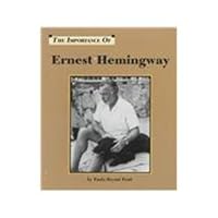 The Importance of Ernest Hemingway (Importance of) 1560063580 Book Cover