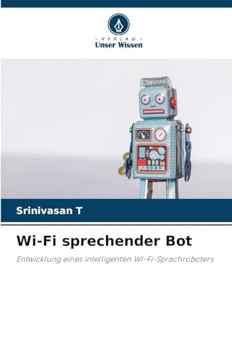 Wi-Fi sprechender Bot: Entwicklung eines intelligenten Wi-Fi-Sprachroboters