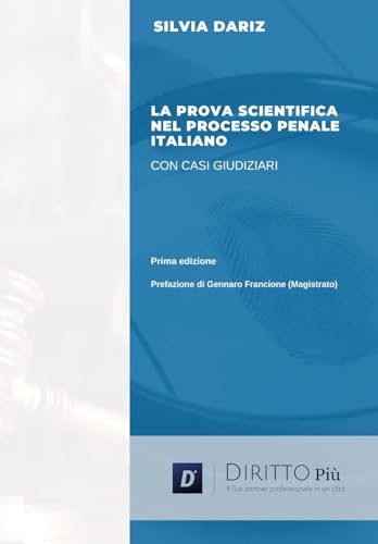 La prova scientifica nel processo penale italiano con casi giudiziar