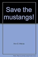 Save the Mustangs How a Federal Law Is Passed 0671297864 Book Cover