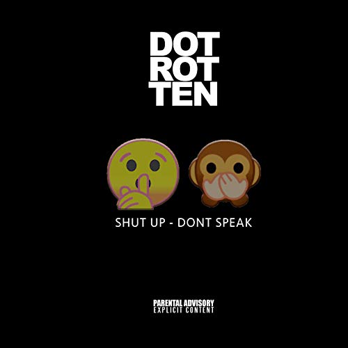Dott Rotten Amazon Music UnlimitedでDot RottenのShut Up Don't Speakを