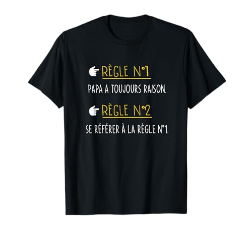 Humour Papa a Raison - Cadeau Original Fête des Pères T-Shirt
