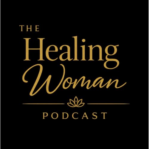 The Healing Woman Episode 2 - Taking Care of You with Erica Sanchez