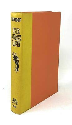 Nat Hentoff / The Jazz Life First Edition 1961 [Hardcover] Hentoff, Nat ...