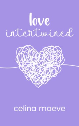 Image of love intertwined: poetry about self love, romantic love, & women's empowerment