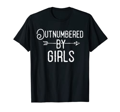 Superado en número por chicas Papá de chicas Funny Dad Camiseta