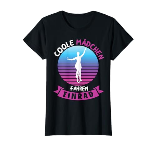 Coole Mädchen fahren Einrad Einradfahrer Unicycle Motiv T-Shirt
