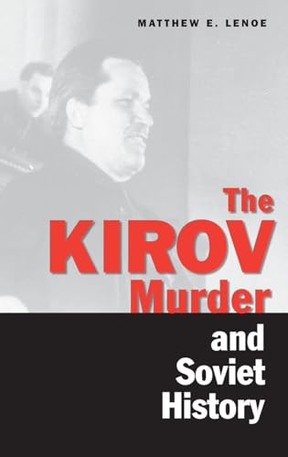 The Kirov Murder and Soviet History (Annals of Communism Series)