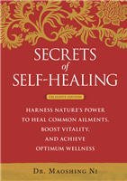 Cover of Secrets of Self-Healing: Harness Nature's Power to Heal Common Ailments, Boost Vitality, and Achieve Optimum Wellness