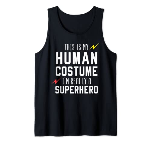 This Is My Human Costume I'm Really A Superhero Tank Top