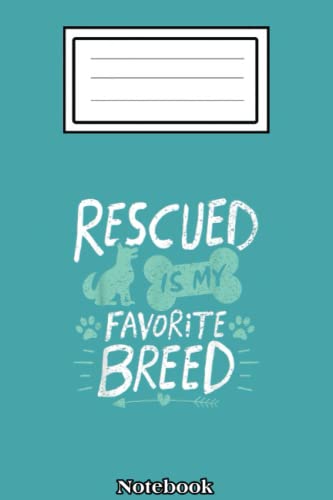 Rescued Is My Favorite Breed Dog Lover Gift Notebook: Autism Notebook: Autism Teacher Journal; Autism Awareness Gift Notebook... 110 Lined Pages; Memory and Keepsake Journal