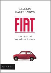 Fiat. Una storia del capitalismo italiano