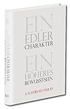 Ein edler Charakter - ein höheres Bewußtsein - Alfred R Stielau-Pallas 