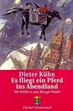Es fliegt ein Pferd ins Abendland: Kinderroman (Fiction, Poetry & Drama) - Dieter Kühn Margit Pawle 