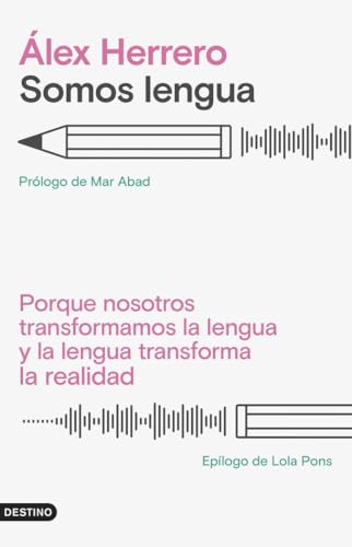 Somos lengua: Porque nosotros transformamos la lengua y la lengua transforma la realidad (Imago Mundi)