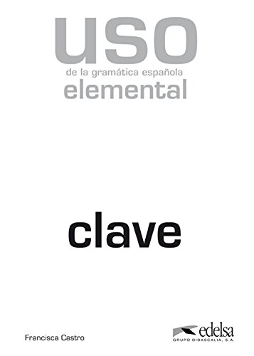 USO de la gramática española: USO DE LA GRAMATICA ELEM.CLAVE: Nivel elemental - clave - edition 2010: Vol. 1