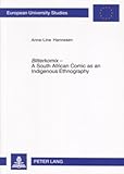 Bitterkomix – A South African Comic as an Indigenous Ethnography (Europäische Hochschulschriften / European University Studies / Publications Universitaires Européennes)