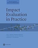 Impact Evaluation in Practice (World Bank Training Series)