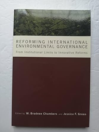 Reforming International Environmental Governance: From Institutional Limits to Innovative Reforms