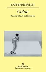 Celos: La otra vida de Catherine M. (Panorama de narrativas nº 746)