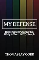 My Defense: Responding to Charges that I Fully Affirm LGBTQ+ People 1958670464 Book Cover