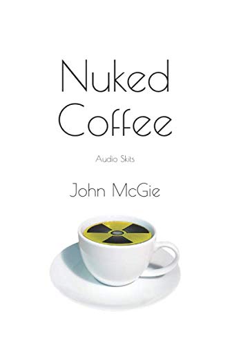 Nuked Coffee: Audio Skits