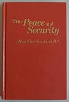True Peace and Security: How Can You Find It? B000NS25NY Book Cover