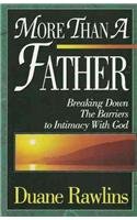 More Than a Father: Breaking Down the Barriers to Intimacy With God 1883002001 Book Cover