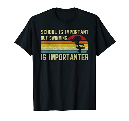 Swimmer School Is Important but Swimming Is Importanter T-Shirt