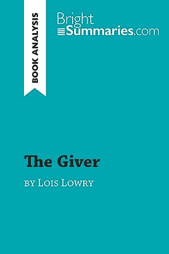 The Giver by Lois Lowry (Book Analysis): Detailed Summary, Analysis and Reading Guide