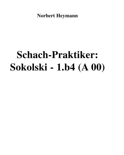 Schach-Praktiker: Sokolski - 1.b4 (A 00)