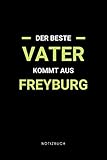  Der beste Vater kommt aus Freyburg: Notizbuch, Notizblock, Notebook  Punktraster, Punktiert, Dotted  120 Seiten, DIN A5 (6x9 Zoll)  Notizen, ...  Deine Stadt, Dorf, Region, Liebe und Heimat