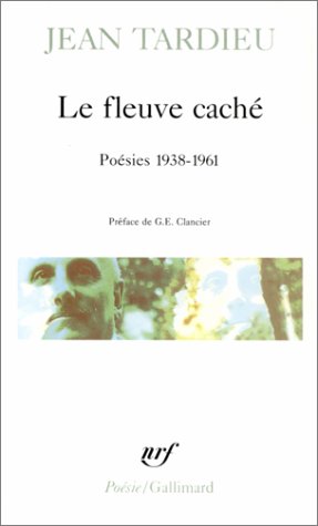 Le fleuve caché: Poésies 1938-1961