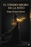 foto collant neri  El fondo negro de la foto: El despertar de una mujer frente al espejo de su realidad (Spanish Edition)