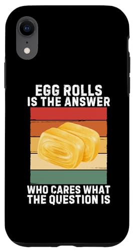 iPhone XR Egg Rolls Is The Answer Who Cares What The Question Is Case