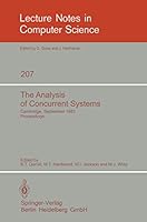 The Analysis of Concurrent Systems: Cambridge, September 12-16, 1983. Proceedings (Lecture Notes in Computer Science) 3540160477 Book Cover