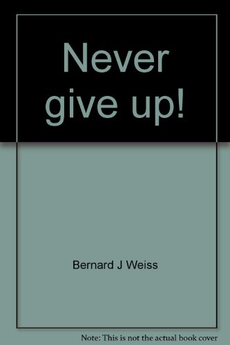 Never give up! (Holt basic reading) 0030614511 Book Cover