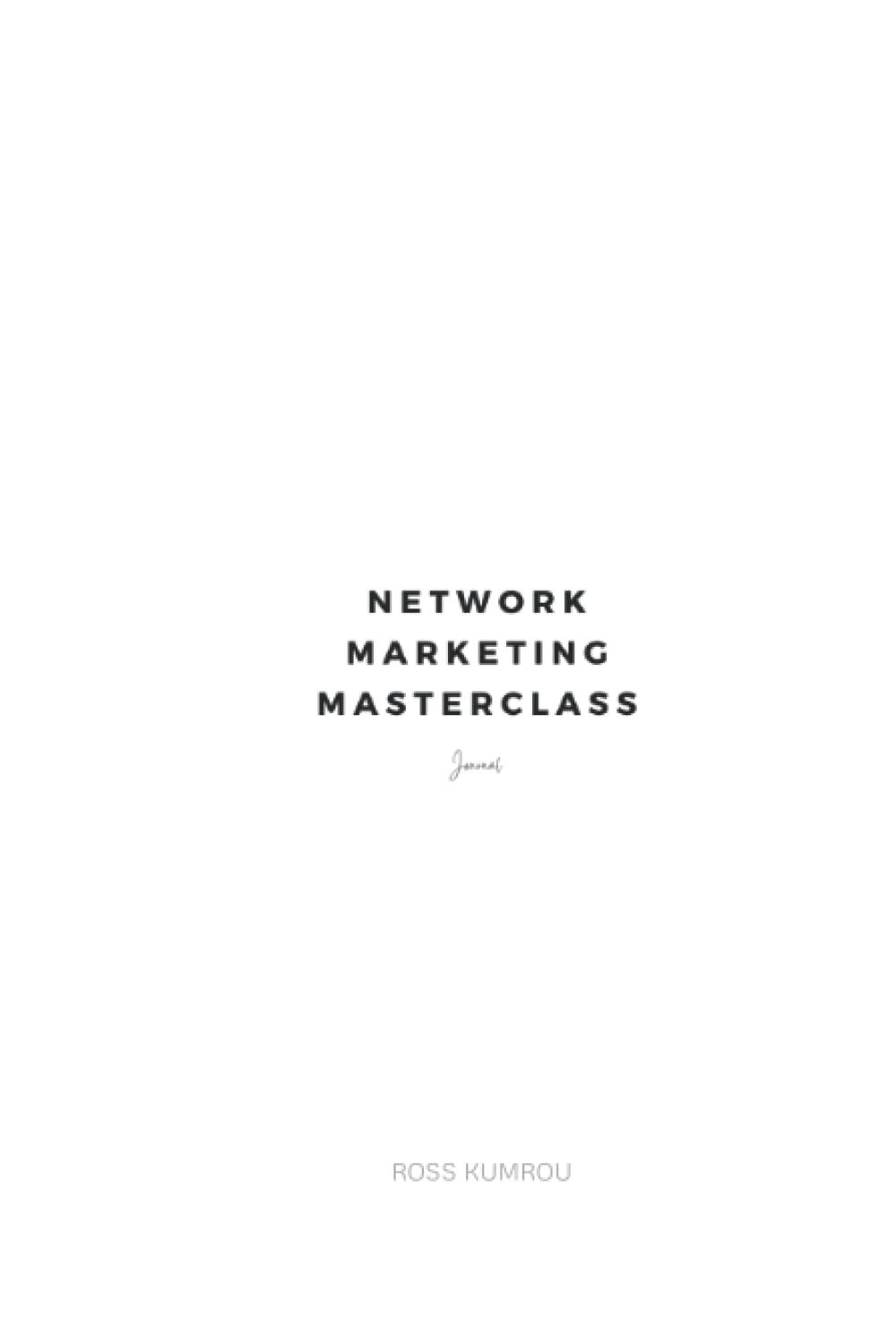 NETWORK MARKETING MASTERCLASS: Journal
