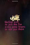  Gallop Over To Join The Fun Every Pony Hopes To See You There: Notebook Journal Composition Blank Lined Diary Notepad 120 Pages Paperback Black Texture Pony
