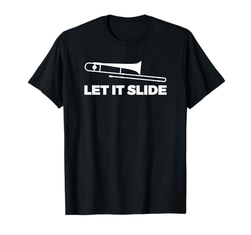 Trombone Player Funny Let It Slide T-Shirt