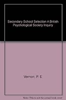 Secondary School Selection A British Psychological Society Inquiry B001OVKFX6 Book Cover