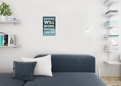 Image of Nothing Will Work Unless You Do Maya Angelou Quote Motivational Perseverance Determination Strength Resilience Dedication Cool Wall Art Print Poster 12x18
