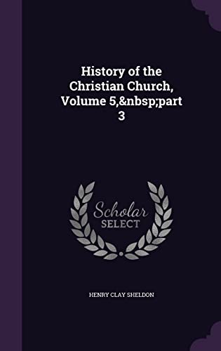 History of the Christian Church, Volume 5, part 3